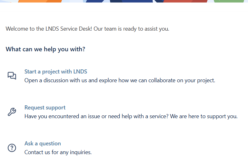 LNDS Service Desk home page showing three options: Start a project with LNDS, Request support, and Ask a question